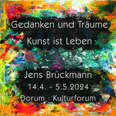 Ausstellung »Gedanken und Träume« Jens Brückmann